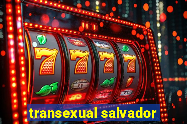 transexual salvador